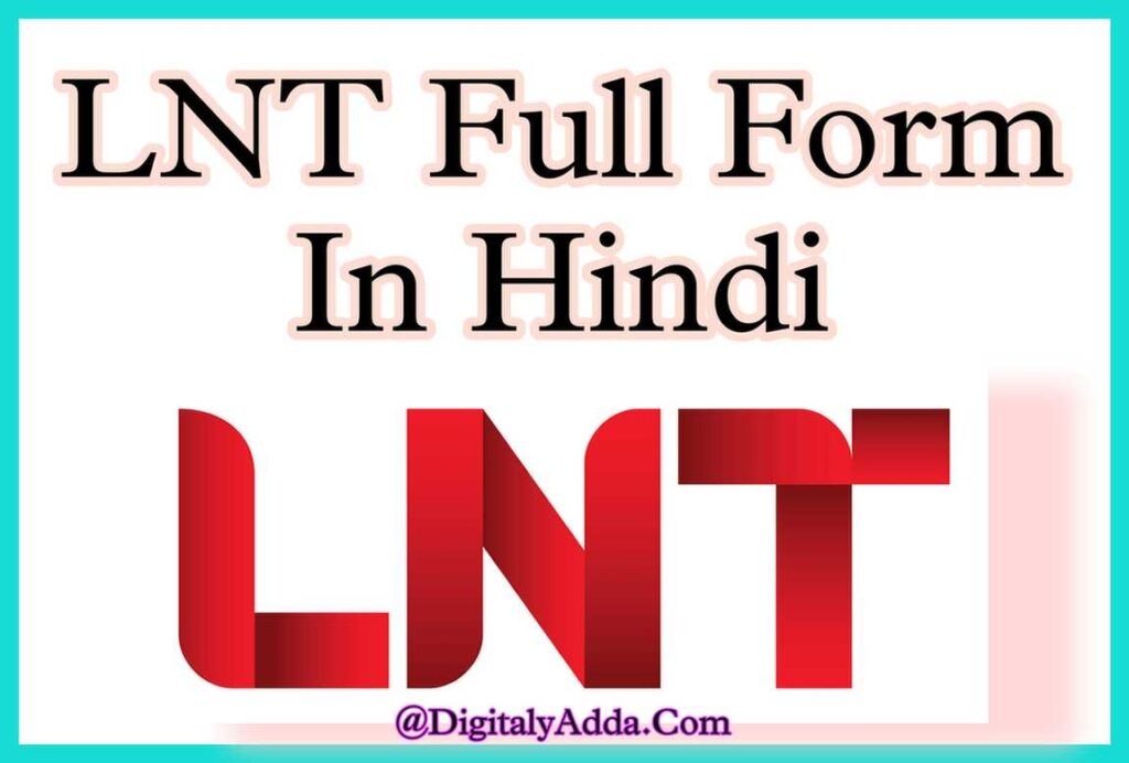 LNT Full Form In Hindi